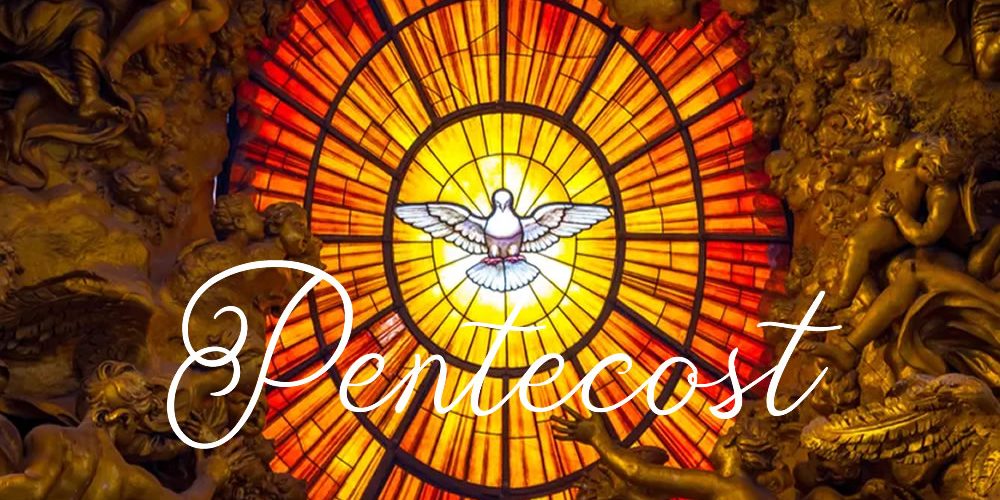 Sunday 23rd May 2021 – Pentecost